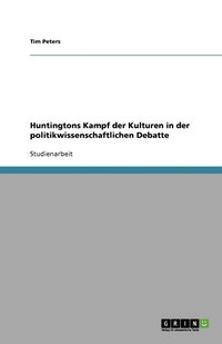 bokomslag Huntingtons Kampf der Kulturen in der politikwissenschaftlichen Debatte