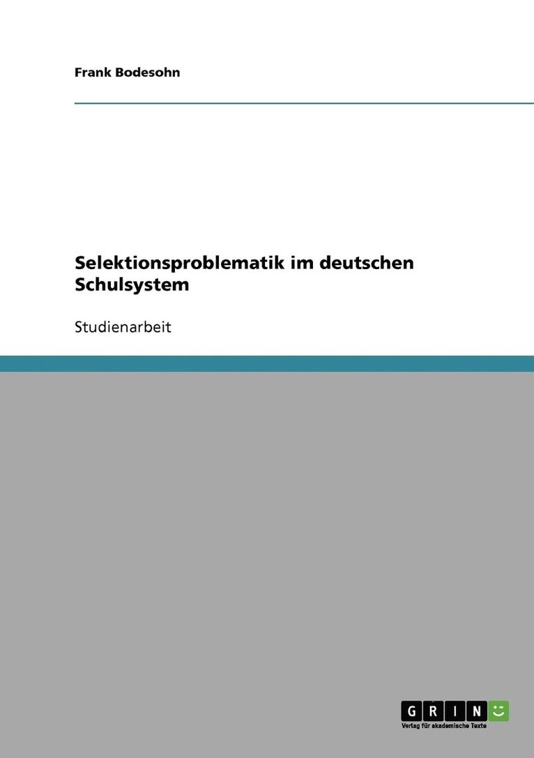 Selektionsproblematik im deutschen Schulsystem 1