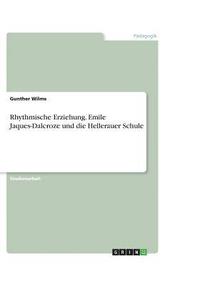 bokomslag Rhythmische Erziehung. Emile Jaques-Dalcroze Und Die Hellerauer Schule