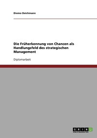 bokomslag Die Frherkennung von Chancen als Handlungsfeld des strategischen Management