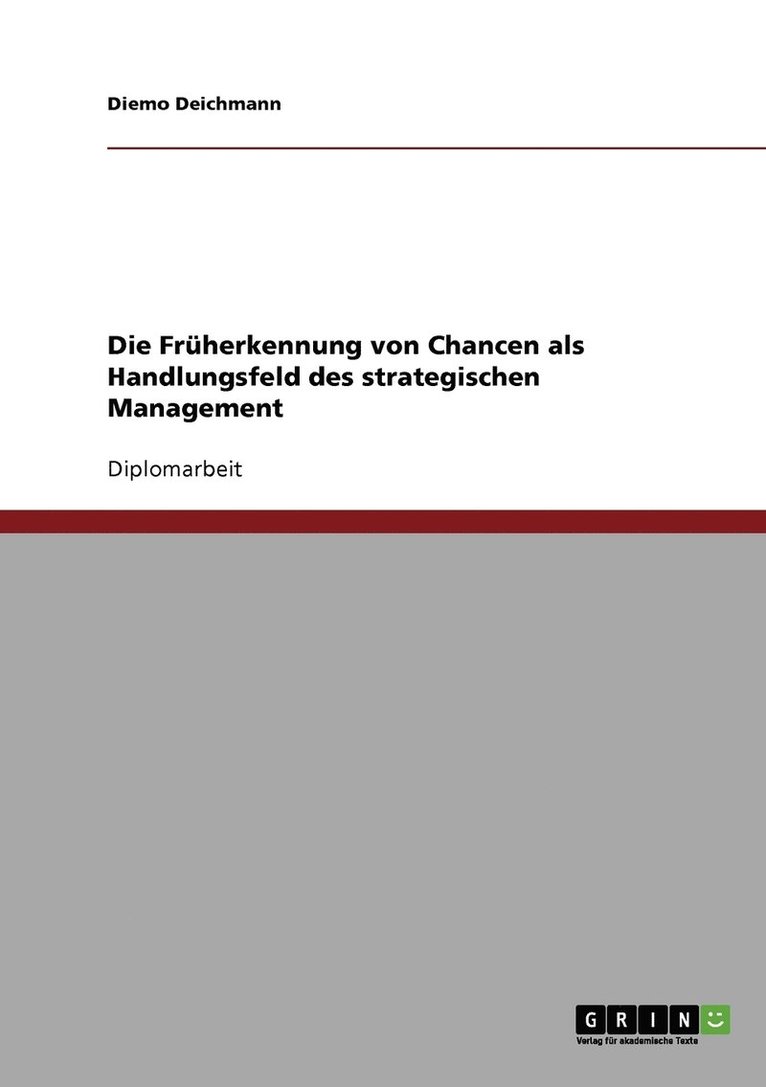 Diemo Deichmann - Früherkennung von Chancen als Handlungsfeld des strategischen Management, Häftad