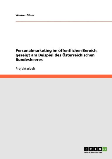 bokomslag Personalmarketing im ffentlichen Bereich, gezeigt am Beispiel des sterreichischen Bundesheeres