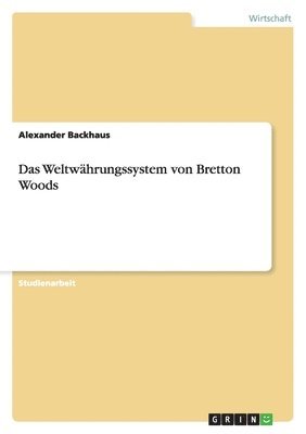 bokomslag Das Weltwährungssystem von Bretton Woods