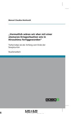 bokomslag 'Vermutlich Waren Wir Eher Mit Einer Atomaren Kriegssituation Wie in Hiroschima Fertiggeworden'