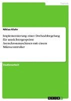 bokomslag Implementierung Einer Drehzahlregelung Fur Umrichtergespeiste Asynchronmaschinen Mit Einem Mikrocontroller