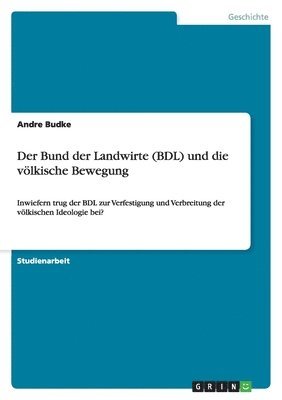 bokomslag Der Bund Der Landwirte (Bdl) Und Die Volkische Bewegung