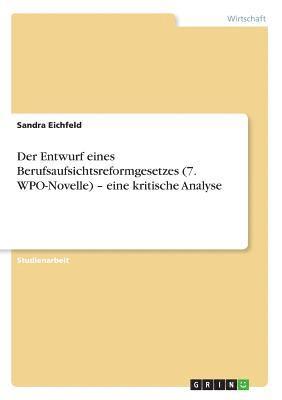 Der Entwurf Eines Berufsaufsichtsreformgesetzes (7. Wpo-Novelle) - Eine Kritische Analyse 1