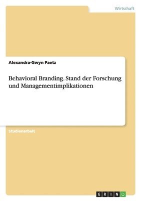 bokomslag Behavioral Branding. Stand der Forschung und Managementimplikationen