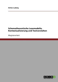bokomslag Schematheoretische Lesemodelle, Kontextualisierung und Textverstehen