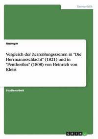 bokomslag Vergleich Der Zerreiungsszenen in 'Die Herrmannsschlacht' (1821) Und in 'Penthesilea' (1808) Von Heinrich Von Kleist