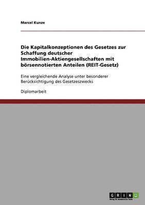 bokomslag Die Kapitalkonzeptionen Des Gesetzes Zur Schaffung Deutscher Immobilien-Aktiengesellschaften Mit Borsennotierten Anteilen (Reit-Gesetz)