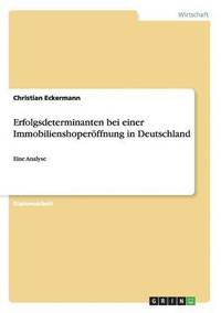 bokomslag Erfolgsdeterminanten bei einer Immobilienshoperffnung in Deutschland