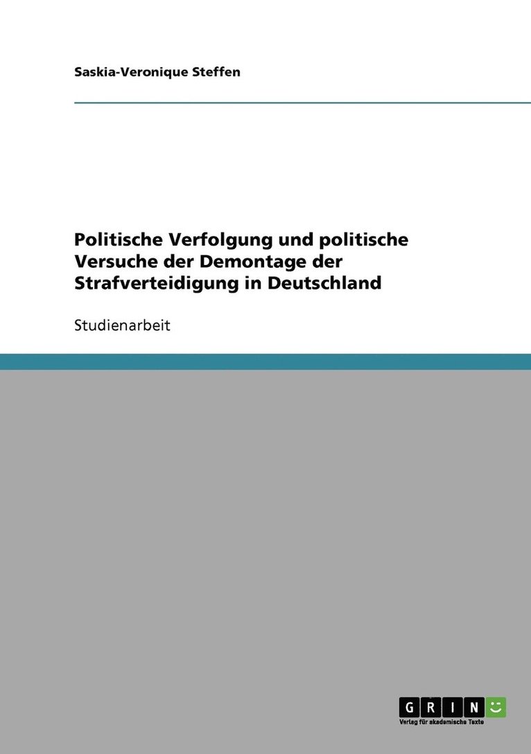 Politische Verfolgung und politische Versuche der Demontage der Strafverteidigung in Deutschland 1