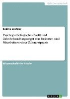 Psychopathologisches Profil Und Zahnbehandlungsangst Von Patienten Und Mitarbeitern Einer Zahnarztpraxis 1