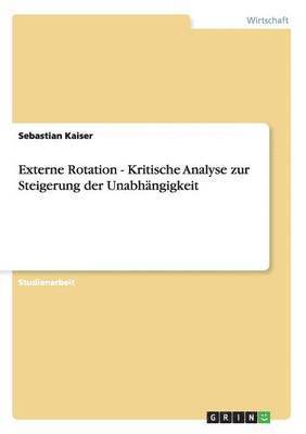 bokomslag Externe Rotation - Kritische Analyse Zur Steigerung Der Unabhangigkeit