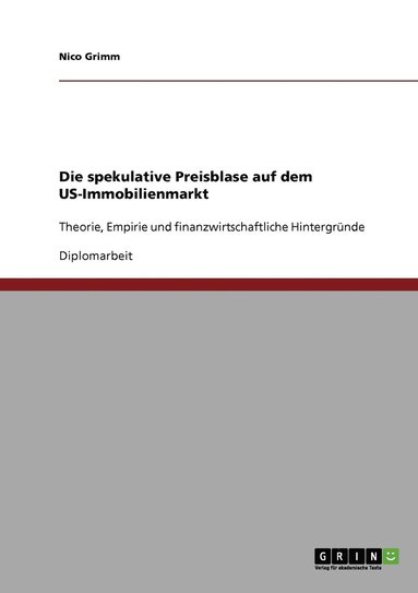 bokomslag Die spekulative Preisblase auf dem US-Immobilienmarkt