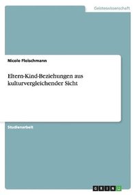 bokomslag Eltern-Kind-Beziehungen aus kulturvergleichender Sicht