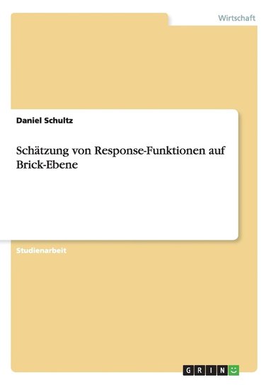 Daniel Schultz - Schätzung von Response-Funktionen auf Brick-Ebene, Häftad