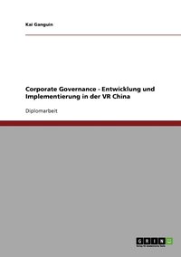 bokomslag Corporate Governance. Entwicklung und Implementierung in der VR China