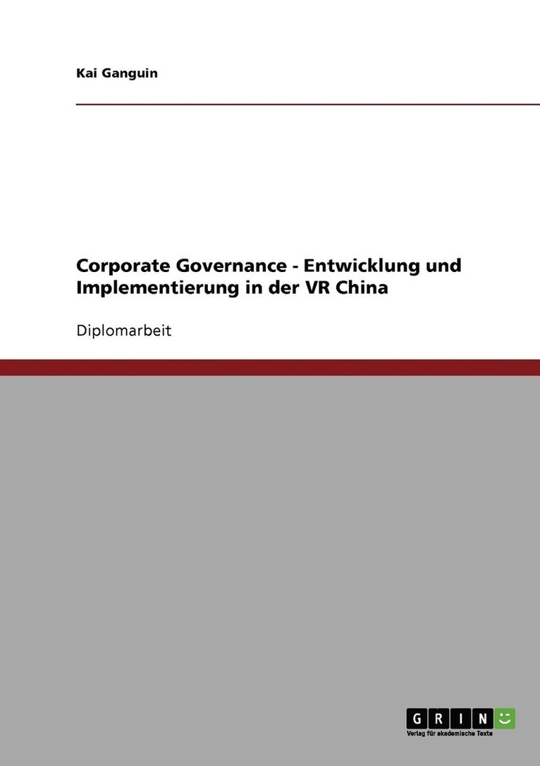 Corporate Governance. Entwicklung und Implementierung in der VR China 1