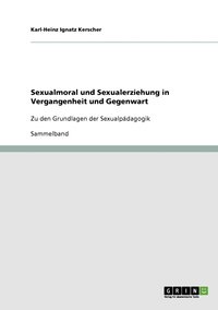 bokomslag Sexualmoral und Sexualerziehung in Vergangenheit und Gegenwart
