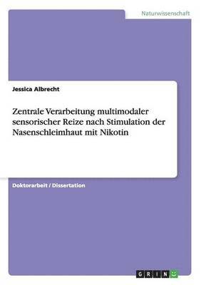 bokomslag Zentrale Verarbeitung multimodaler sensorischer Reize nach Stimulation der Nasenschleimhaut mit Nikotin