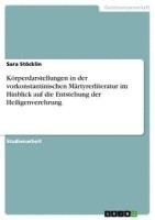 Sara Stöcklin - Körperdarstellungen in der vorkonstantinischen Märtyrerliteratur im Hinblick auf die Entstehung der Heiligenverehrung, Häftad