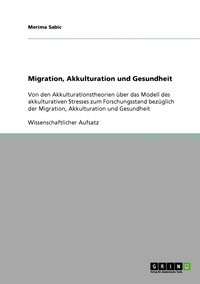 bokomslag Migration, Akkulturation und Gesundheit