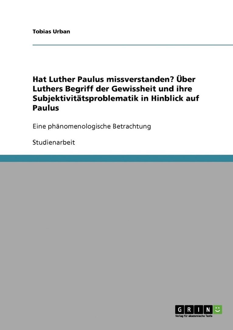 Hat Luther Paulus missverstanden? ber Luthers Begriff der Gewissheit und ihre Subjektivittsproblematik in Hinblick auf Paulus 1