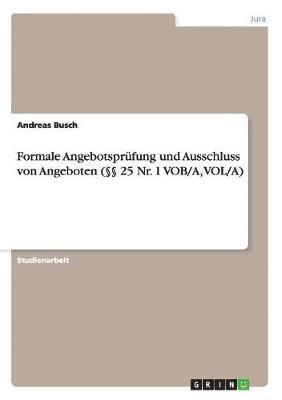 bokomslag Formale Angebotsprufung und Ausschluss von Angeboten ( 25 Nr. 1 VOB/A, VOL/A)