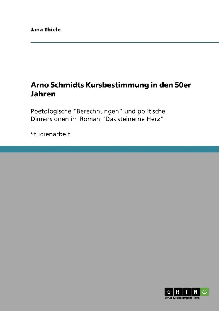Arno Schmidts Kursbestimmung in den 50er Jahren 1