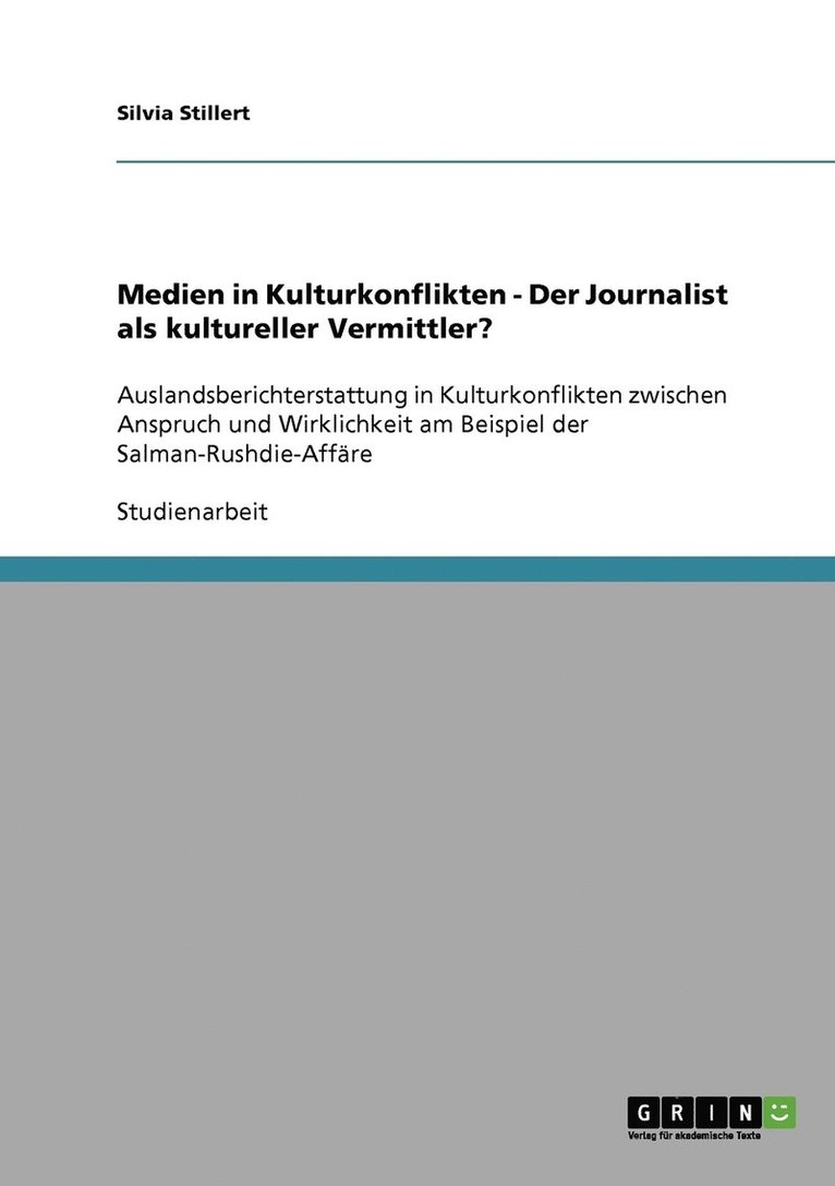 Medien in Kulturkonflikten - Der Journalist als kultureller Vermittler? 1