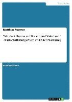 'Mit Drei Hurras Auf Kaiser Und Vaterland' - Wirtschaftsburgertum Im Ersten Weltkrieg 1