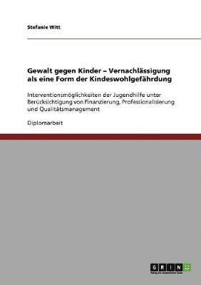 bokomslag Gewalt Gegen Kinder. Vernachlassigung ALS Eine Form Der Kindeswohlgefahrdung