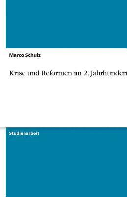 Marco Schulz - Krise und Reformen im 2. Jahrhundert, Häftad