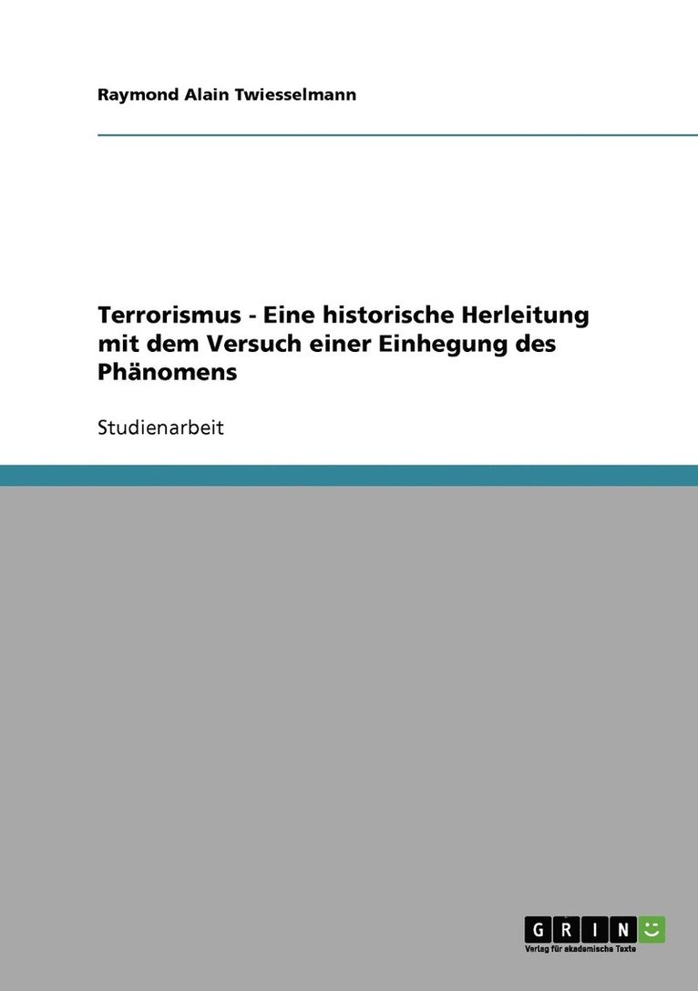 Raymond Alain Twiesselmann - Terrorismus - Eine historische Herleitung mit dem Versuch einer Einhegung des Phänomens, Häftad