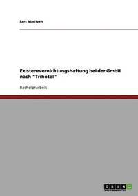 bokomslag Existenzvernichtungshaftung bei der GmbH nach &quot;Trihotel&quot;