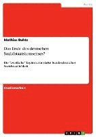bokomslag Das Ende Des Deutschen Sozialstaatskonsenses?