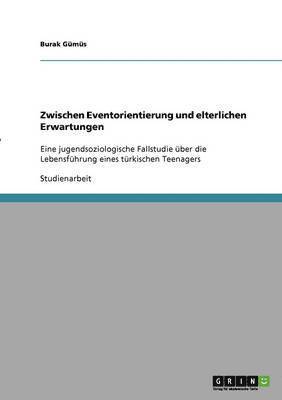 Zwischen Eventorientierung und elterlichen Erwartungen 1