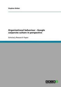 bokomslag Organizational behaviour. Google corporate culture in perspective