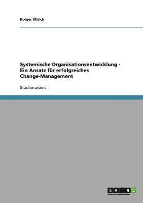 Systemische Organisationsentwicklung Fur Ein Erfolgreiches Change-Management 1
