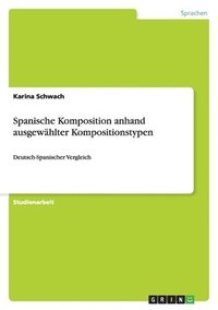 bokomslag Spanische Komposition Anhand Ausgewahlter Kompositionstypen