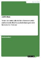Judith Blum - Texte der mittelalterlichen Frauenmystik - authentische Erlebnisaufzeichnungen oder literarische Fiktion?, Häftad