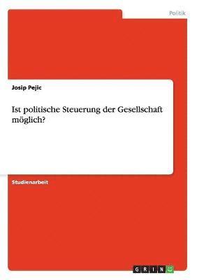 bokomslag Ist politische Steuerung der Gesellschaft mglich?