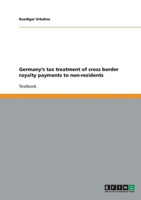 bokomslag Germany's Tax Treatment of Cross Border Royalty Payments to Non-Residents