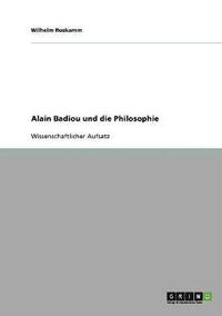 bokomslag Alain Badiou und die Philosophie