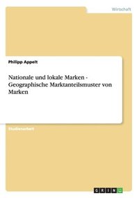 bokomslag Nationale und lokale Marken - Geographische Marktanteilsmuster von Marken