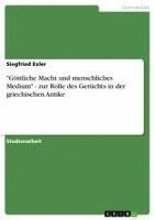 bokomslag Gottliche Macht Und Menschliches Medium - Zur Rolle Des Geruchts in Der Griechischen Antike