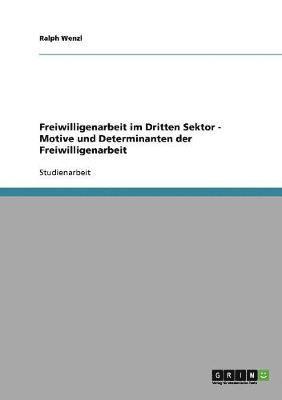 bokomslag Freiwilligenarbeit Im Dritten Sektor - Motive Und Determinanten Der Freiwilligenarbeit