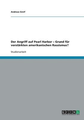 Der Angriff Auf Pearl Harbor - Grund Fur Verstarkten Amerikanischen Rassismus? 1